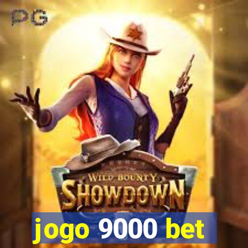 jogo 9000 bet